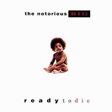 The Notorious B.I.G. -  Ready To Die